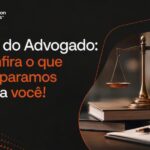 Dia do Advogado: confira o que preparamos para você! Dia do Advogado: confira o que preparamos para você!